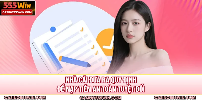 Nhà cái đưa ra quy định để nạp tiền an toàn tuyệt đối